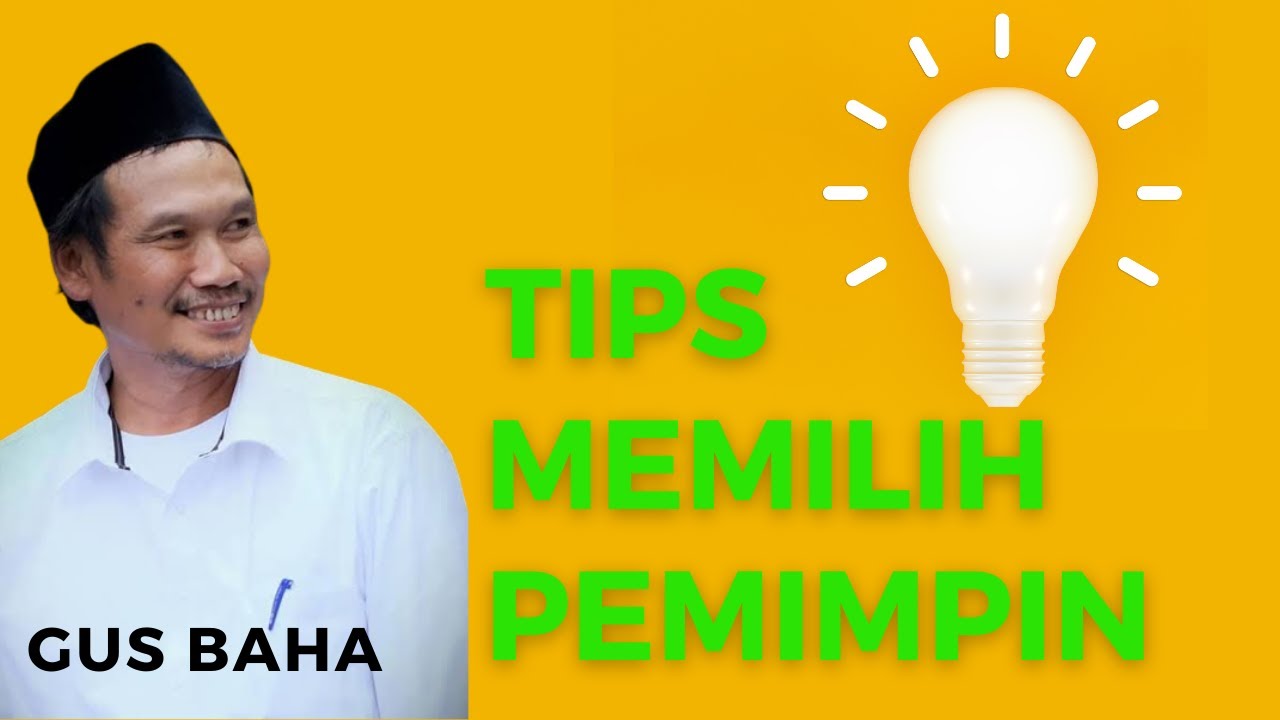 GUS BAHA : TIPS MEMILIH PRESIDEN