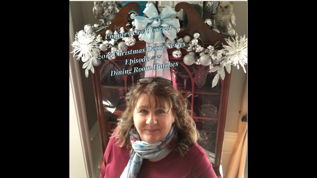 2017 Christmas Decor Series Episode #17: Dining Room Hutches