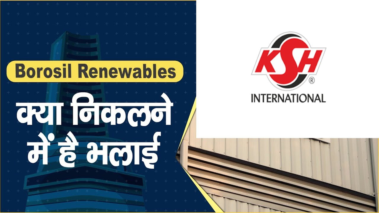 Borosil renewables share latest news, ksh share latest news, borosil renewables share news