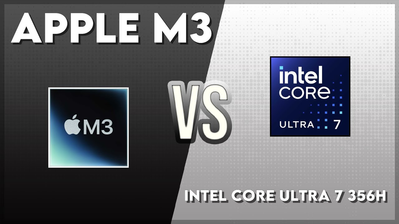 Apple M3 vs Intel Core Ultra 7 356H Technical Comparison