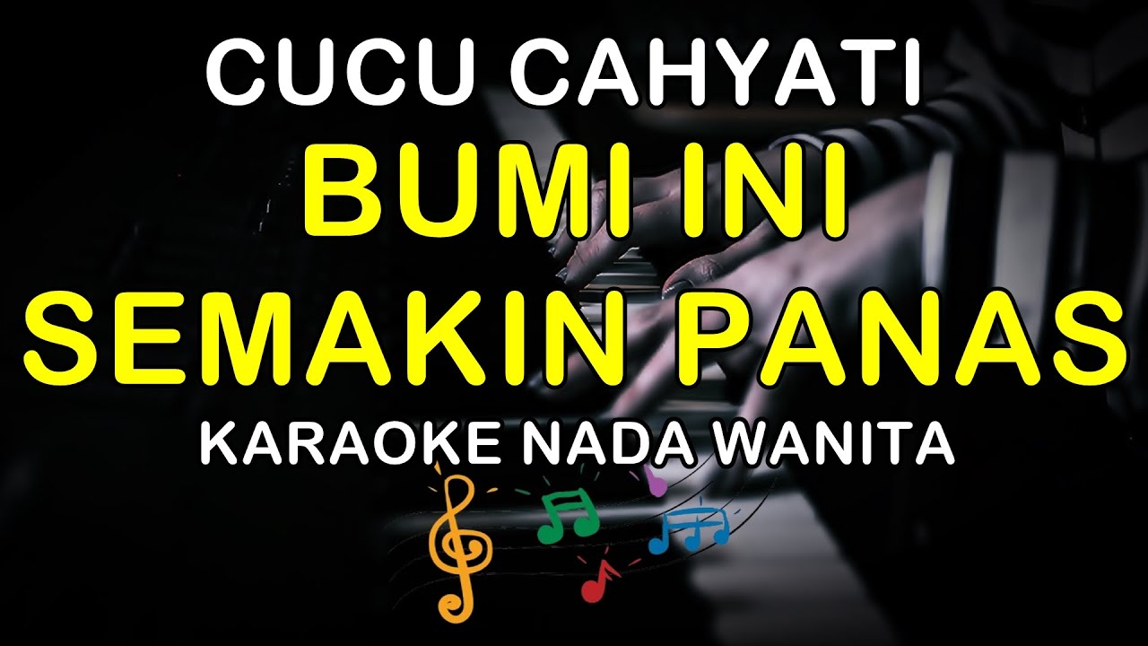 BUMI INI SEMAKIN PANAS - KARAOKE NADA WANITA ( CUCU CAHYATI )