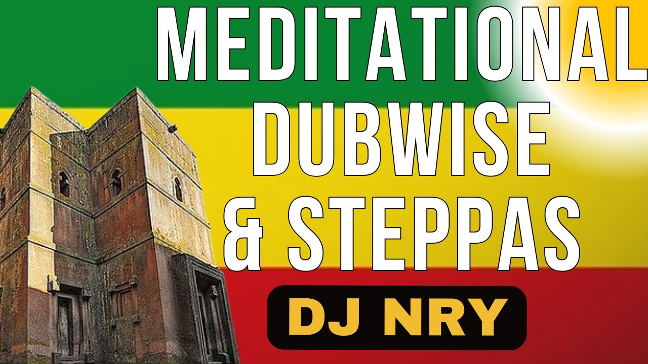 MEDITATIONAL DUBWISE & STEPPAS
