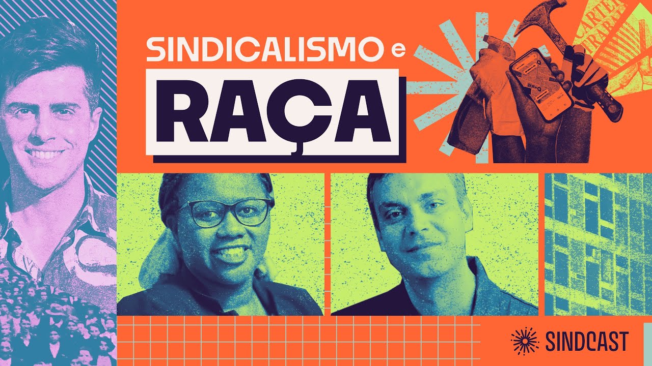 Sindicalismo e Ra&ccedil;a - Ep.8 do SINDCAST