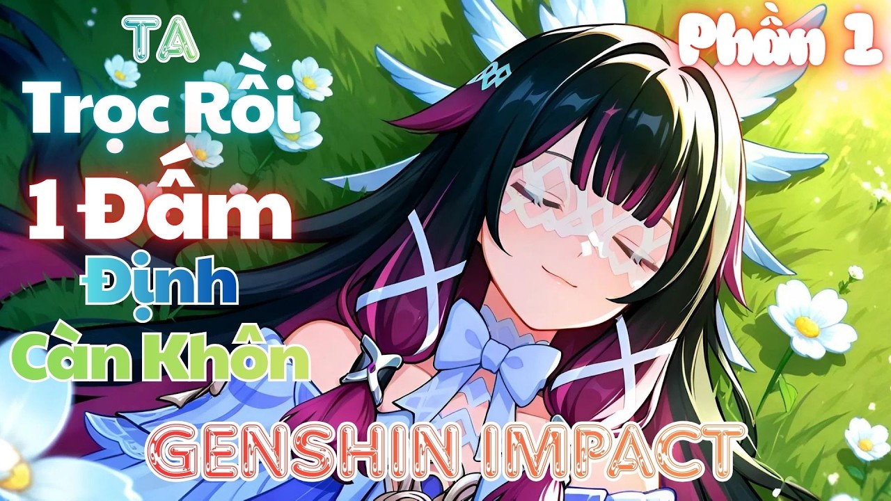 Genshin: Ta Trọc Rồi, 1 Đấm Định Càn Khôn | Phần 1 | Rino