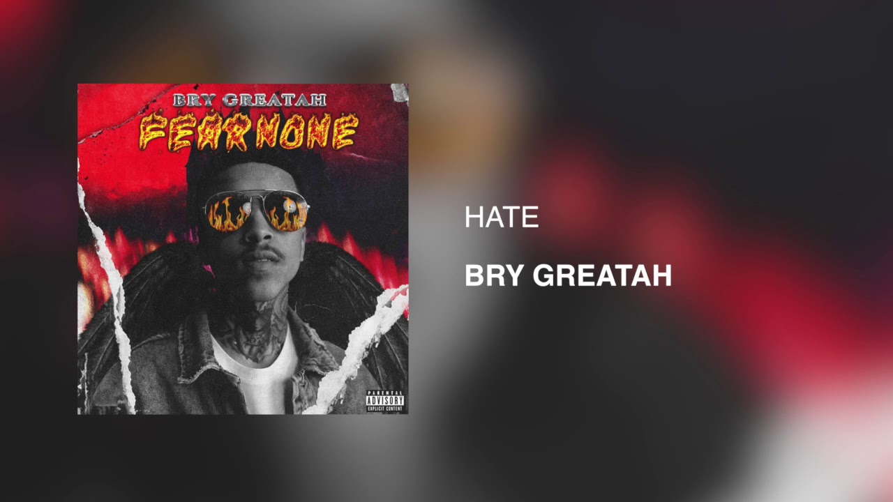 Bry Greatah - Hate (Audio)
