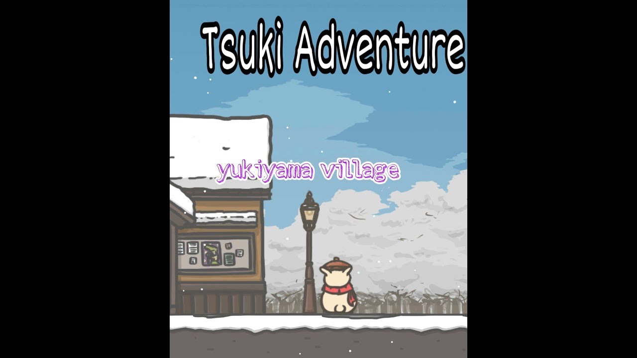 Tsuki Adventure|Yukiyama village|(part 1)