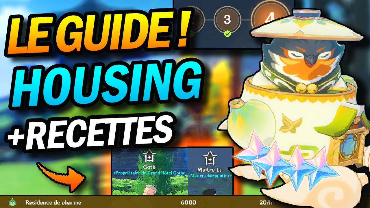 PROGRESSION RAPIDE ET EFFICACE ! le HOUSING et toutes les RECETTES ! Genshin Impact