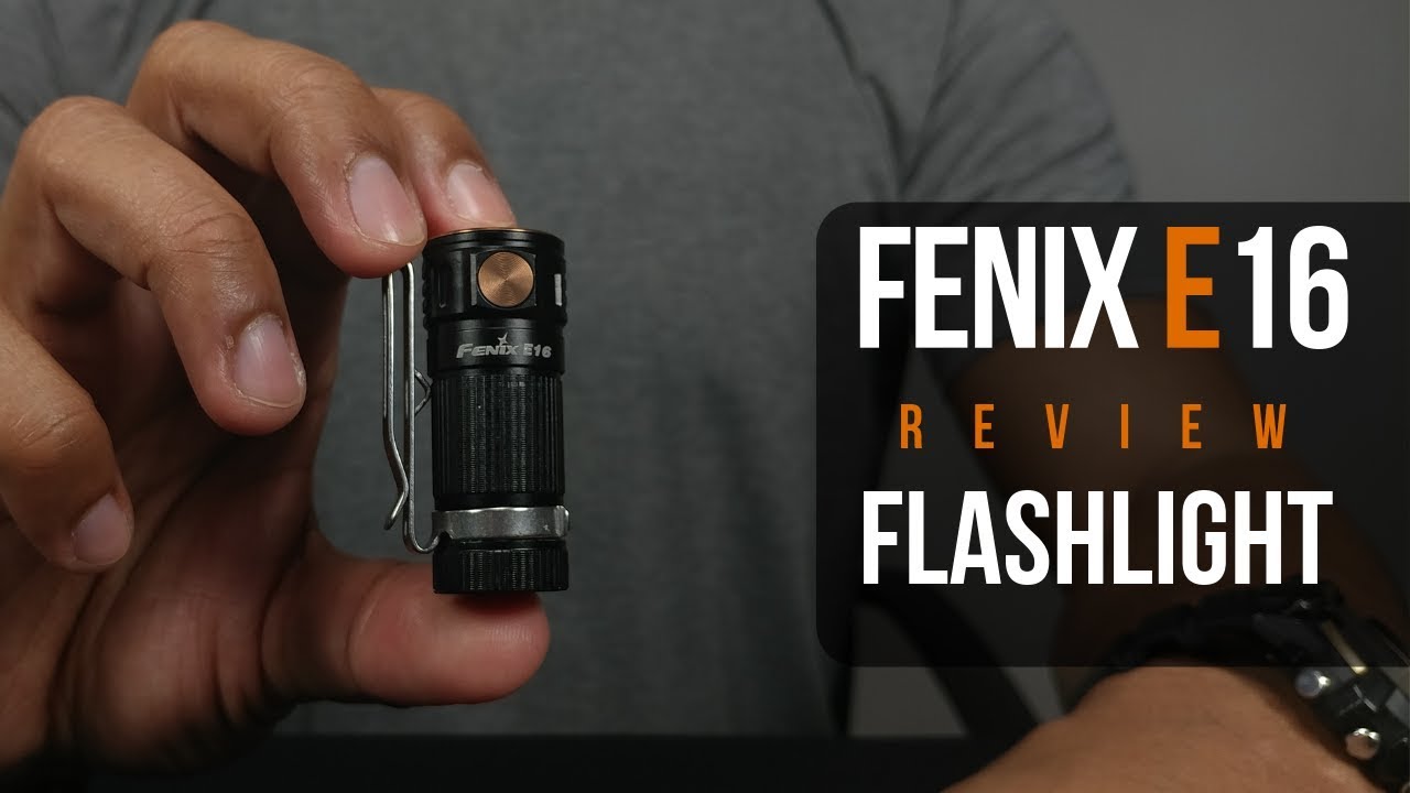 Everyday Carry Gear Fenix E16 Review