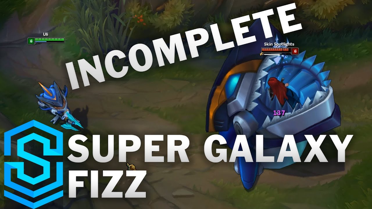 INCOMPLETE - Super Galaxy Fizz Skin Spotlight