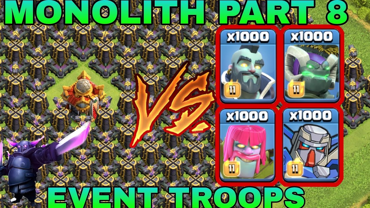 MONOLITH VS EVENT TROOPS PART 8 || IMPOSSIBLE BASE PART 8 VS EVENT TROOPS || clash of clans ||