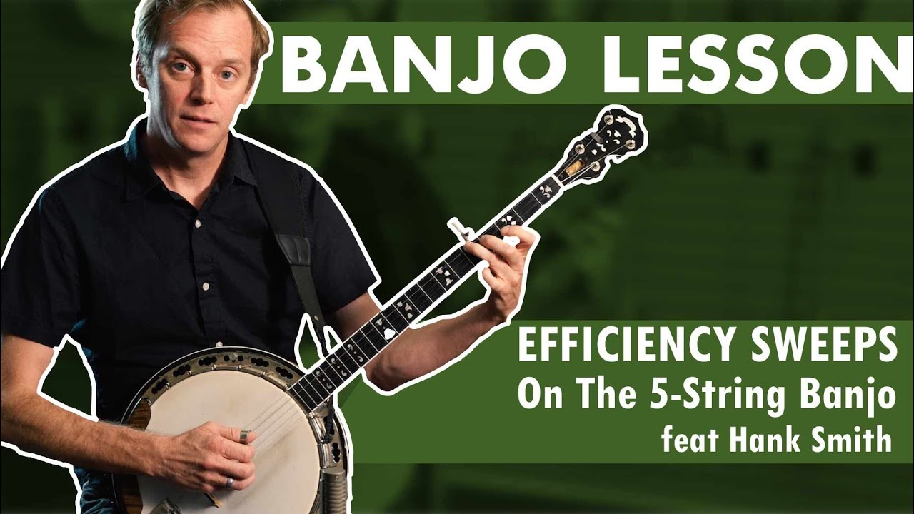 Efficiency Sweeps On the 5-String Banjo With Hank Smith