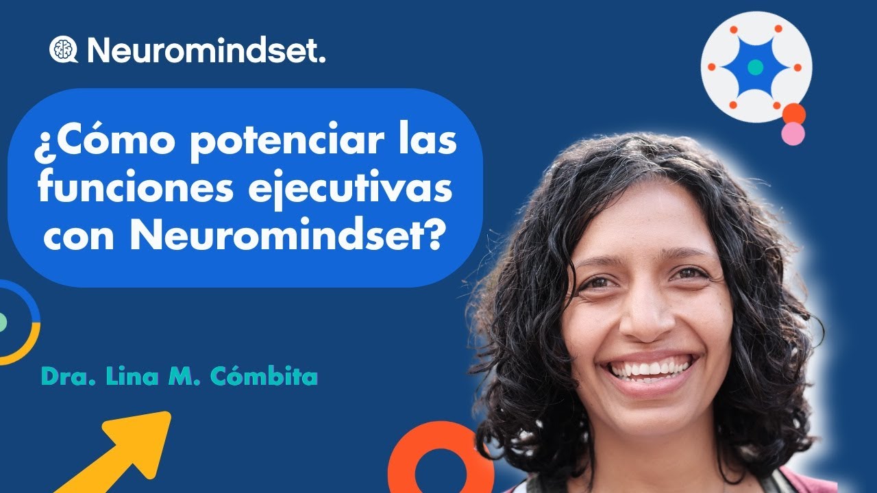 ¿Cómo potenciar las Funciones Ejecutivas Con Neuromindset?