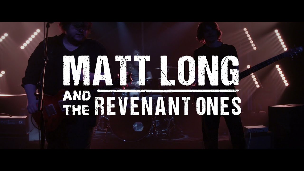 Matt Long and the Revenant Ones - Feel Like a Saint