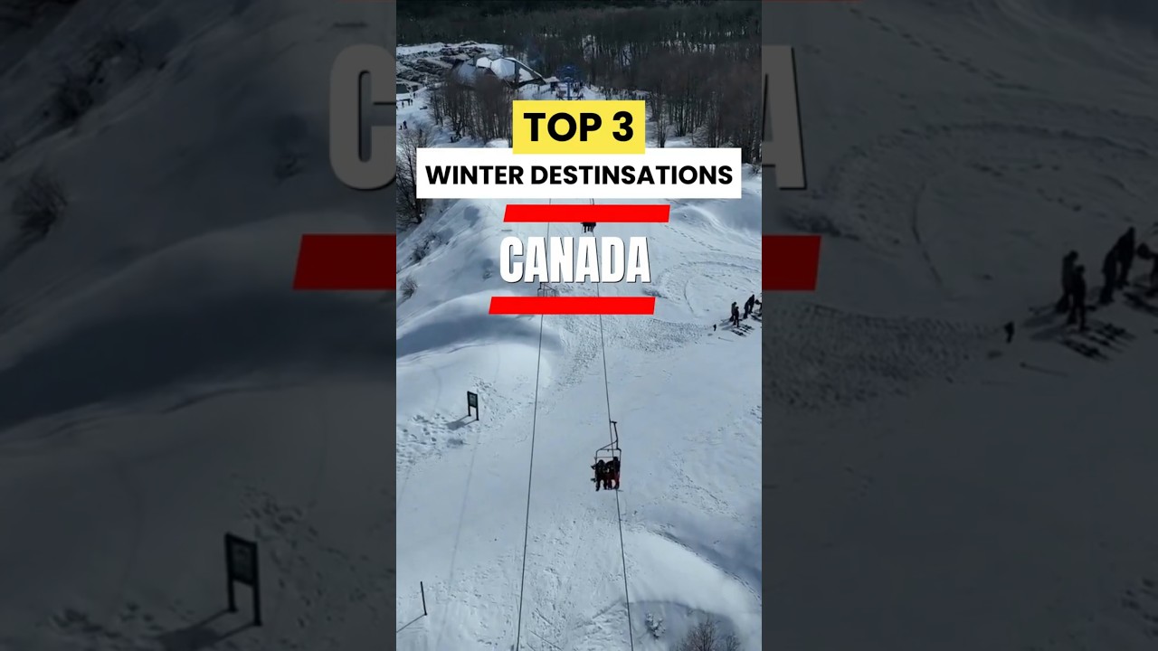Top 3 Winter Destinations in Canada You Can&rsquo;t Miss!