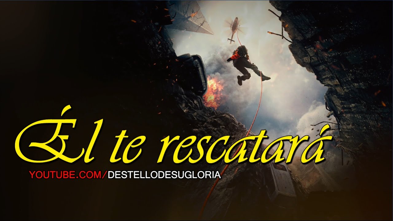 ÉL TE RESCATARÁ - PALABRAS DE ÁNIMO