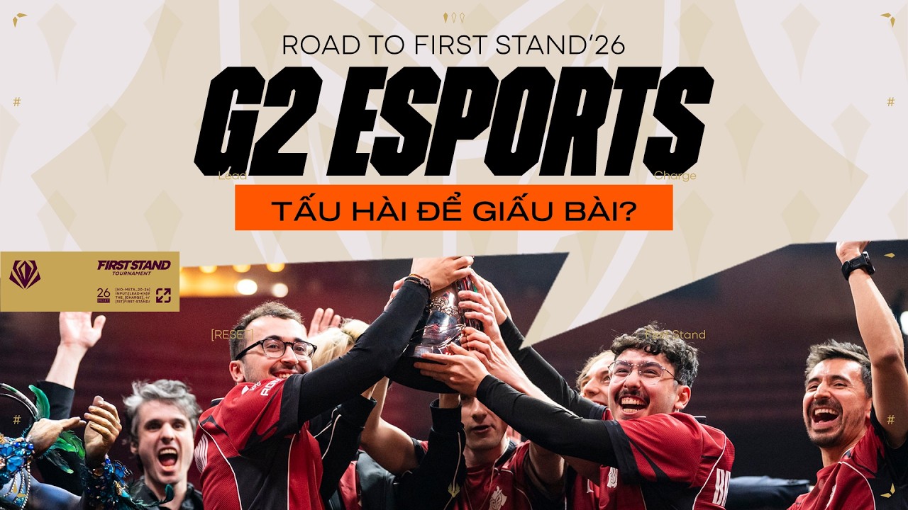 [ĐƯỜNG ĐẾN FST26] G2 ESPORTS - TẤU HÀI ĐỂ GIẤU BÀI?