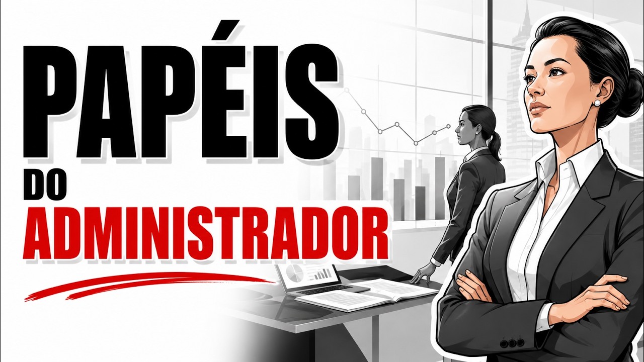 Papéis do administrador (Interpessoais, Informacionais e Decisórios) | Administração do zero.