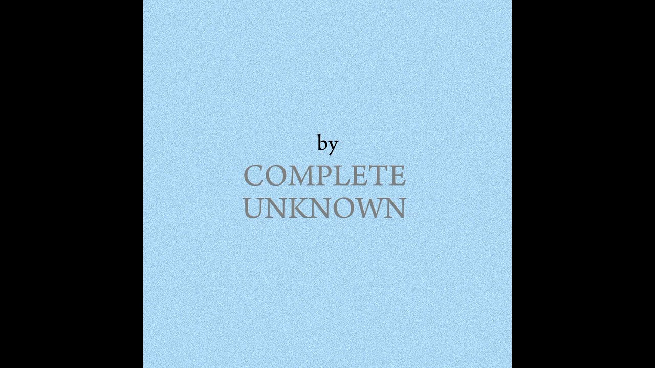 Complete Unknown - Brightest Light (Demo)