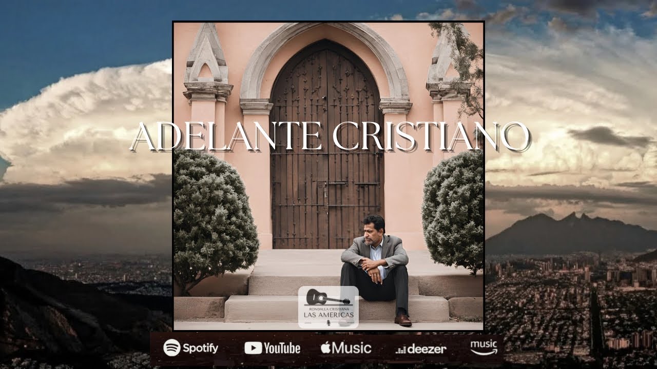 Adelante Cristiano. Rondalla Cristiana las Americas