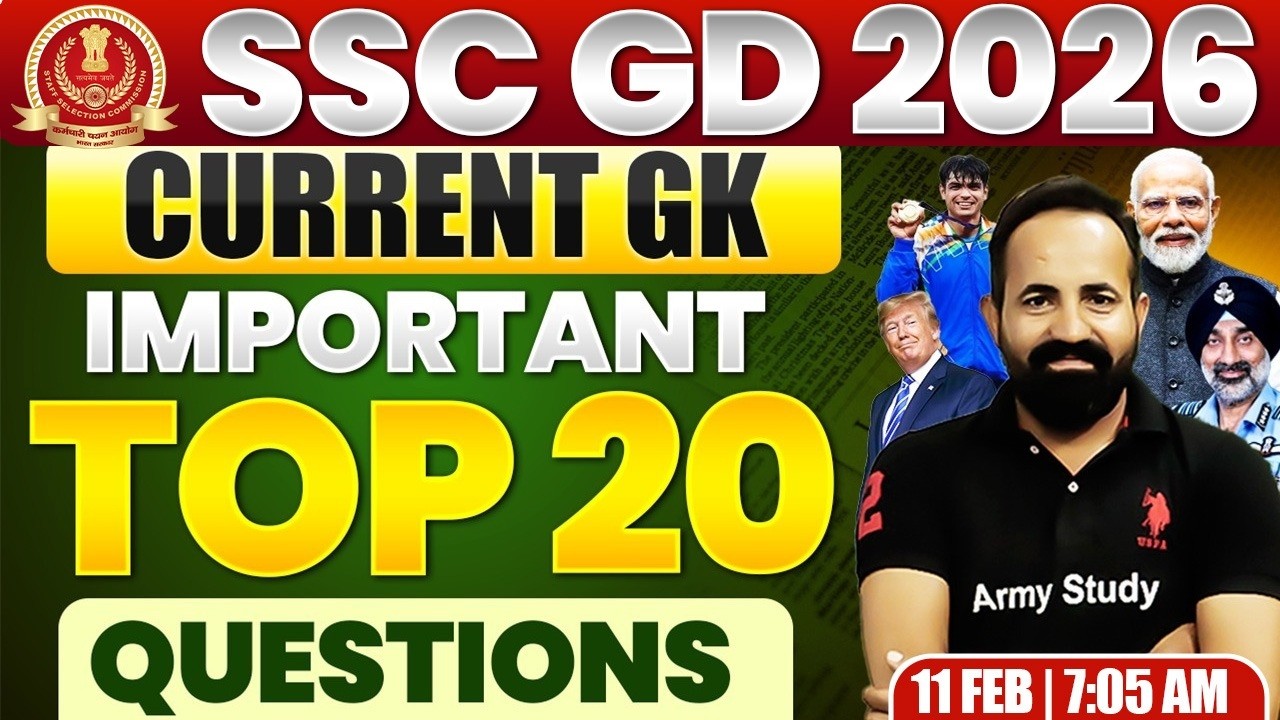SSC GD 2026 | SSC GD Current Affairs Top 20 Questions 2025 | Today Current GK | 11 Feb 2026