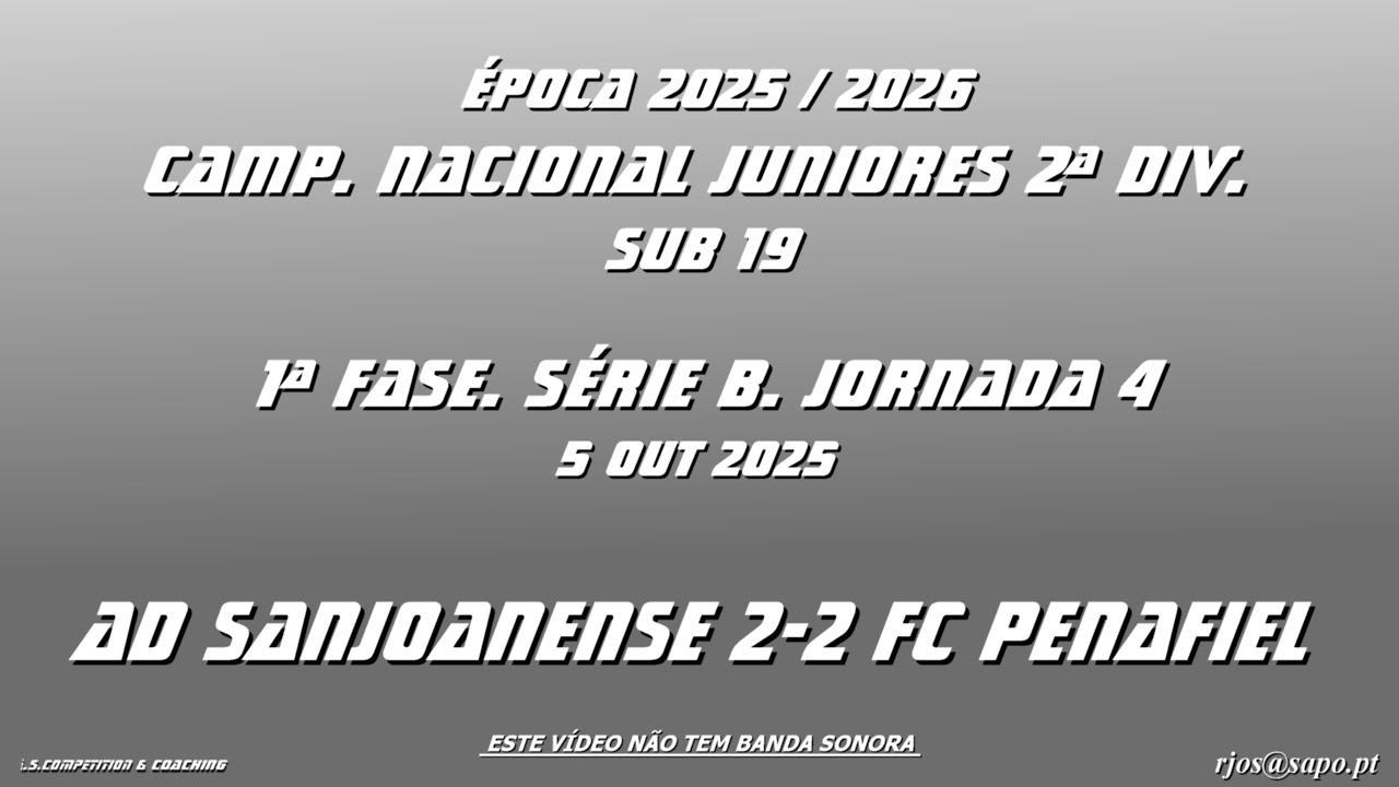 CAMP NAC JUN SUB19 2&ordf;DIV 2025 26 1&ordf;FASE S&Eacute;RIE B JOR4 5OUT2025 AD SANJOANENSE 2-2 FC PENAFIEL