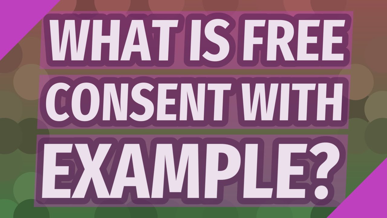 What is free consent with example?
