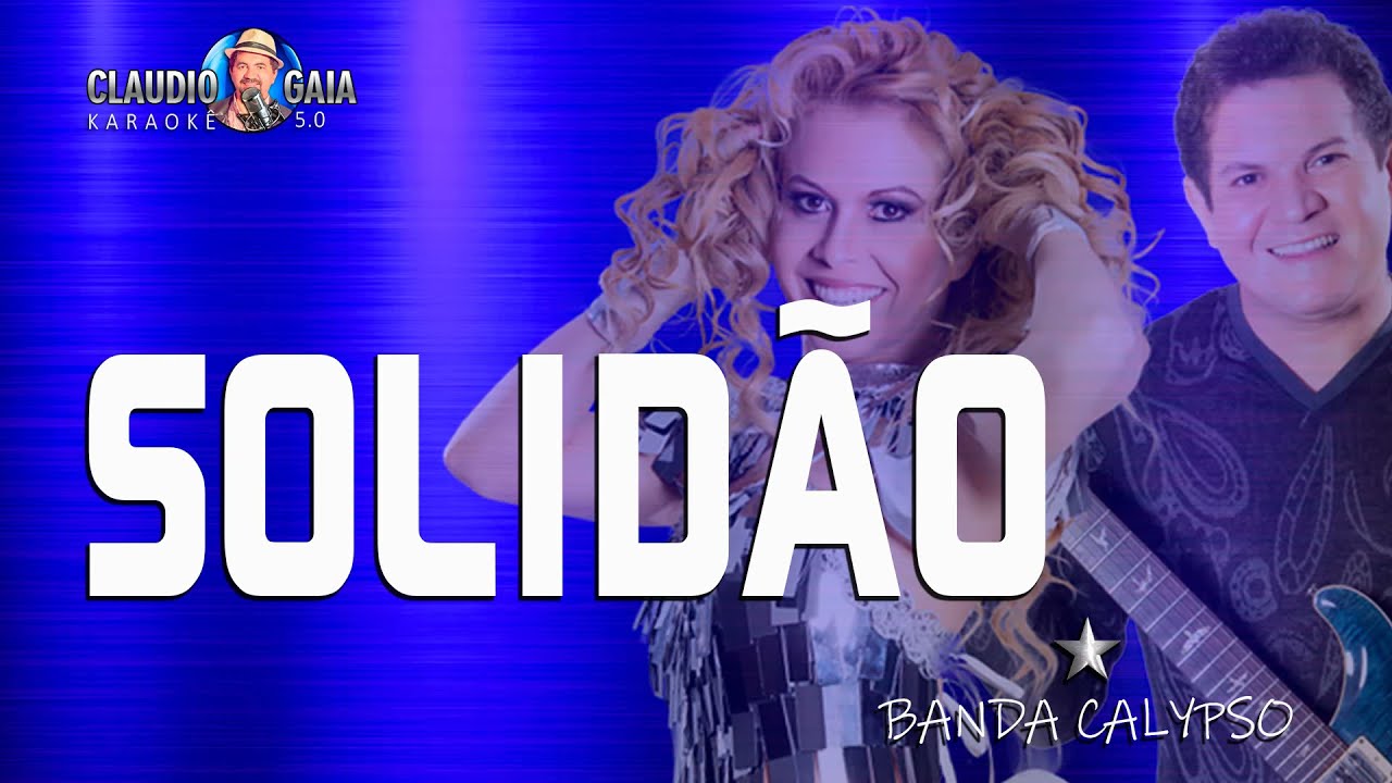 KARAOKÊ - SOLIDÃO - BANDA CALYPSO
