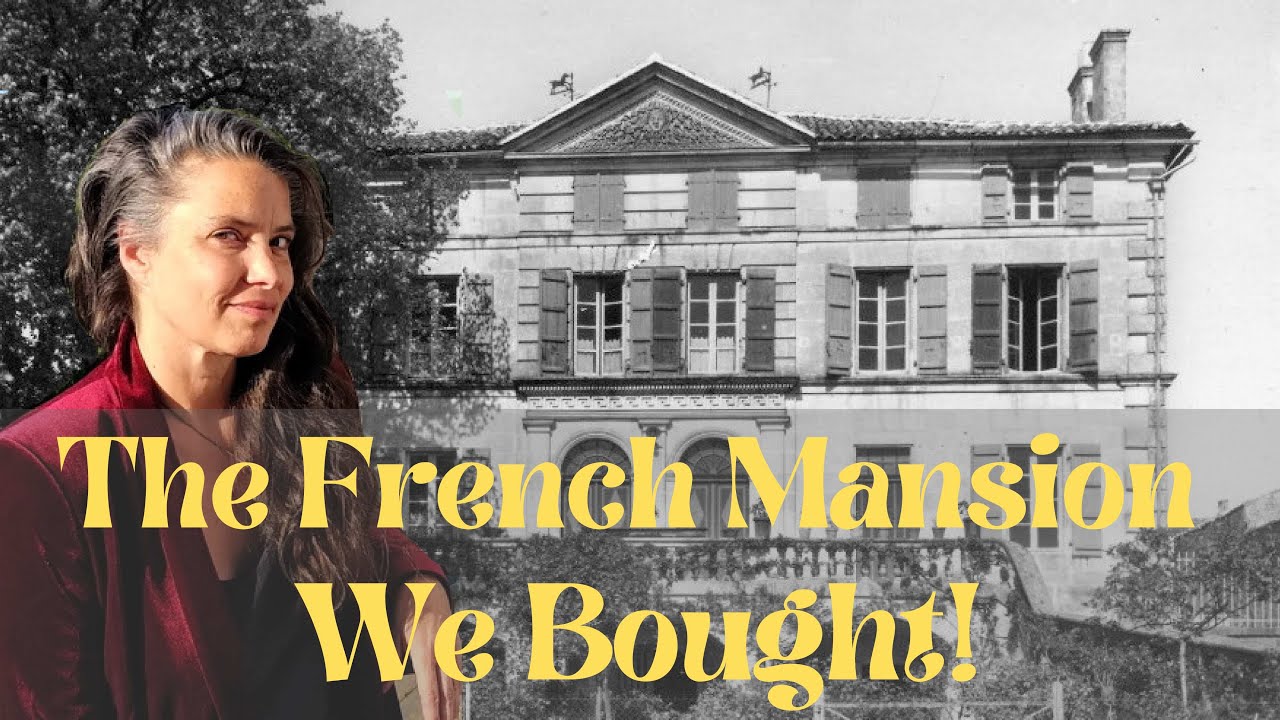 Ep. 13 The French Mansion We Bought!