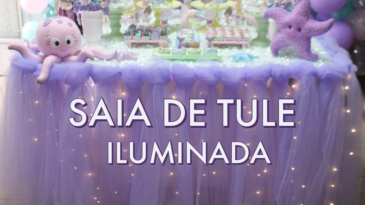 SAIA DE TULE ILUMINADA  - FESTA SEREIA E FUNDO DO MAR - TUTORIAL