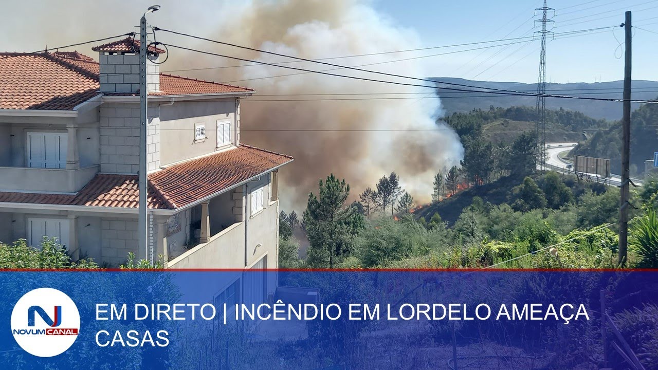 EM DIRETO | INCÊNDIO EM LORDELO AMEAÇA CASAS