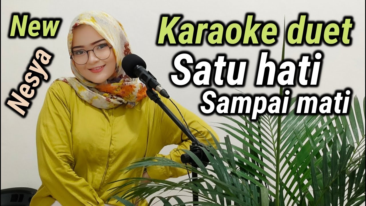 SATU HATI SAMPAI MATI ~ KARAOKE DUET NESYA