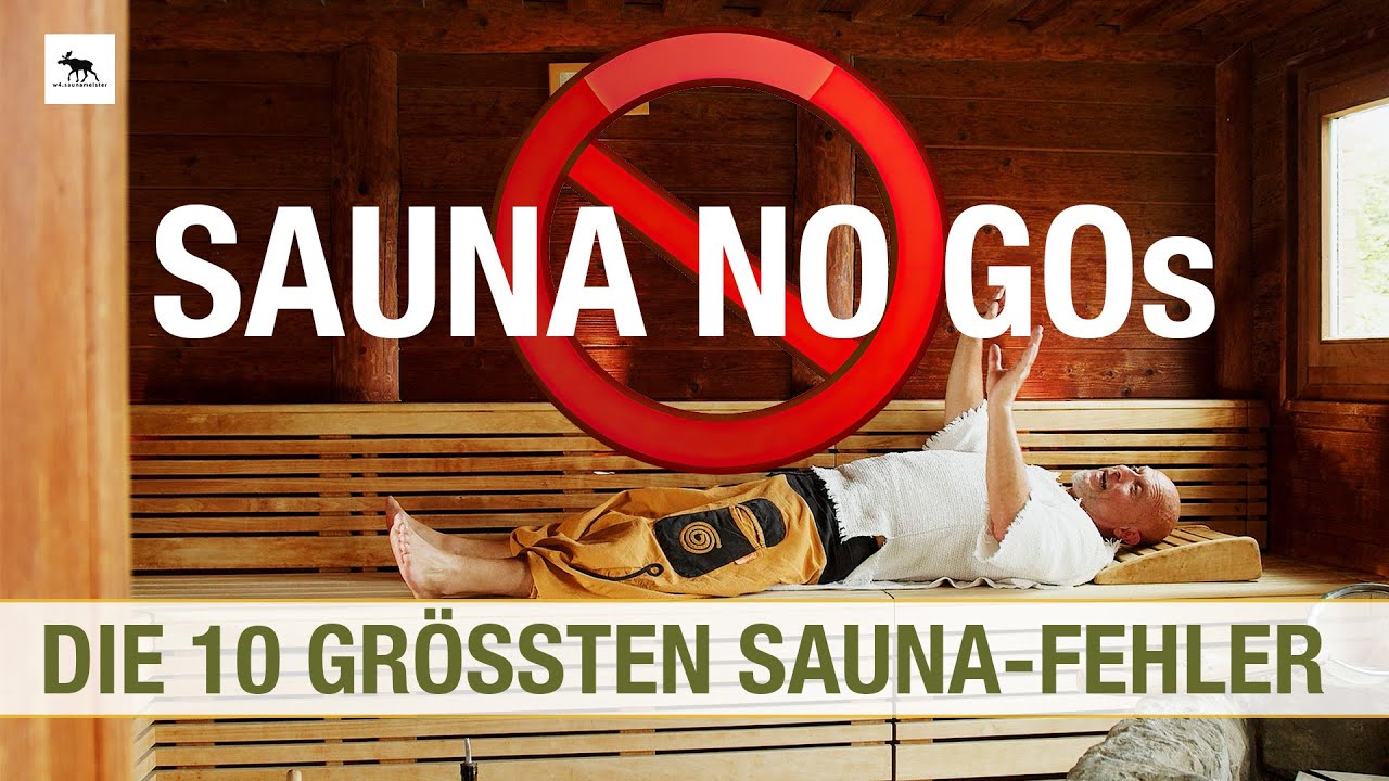 SAUNA NO GOs: 10 fatale Sauna-Fehler -  Das macht fast jeder falsch beim Aufguss