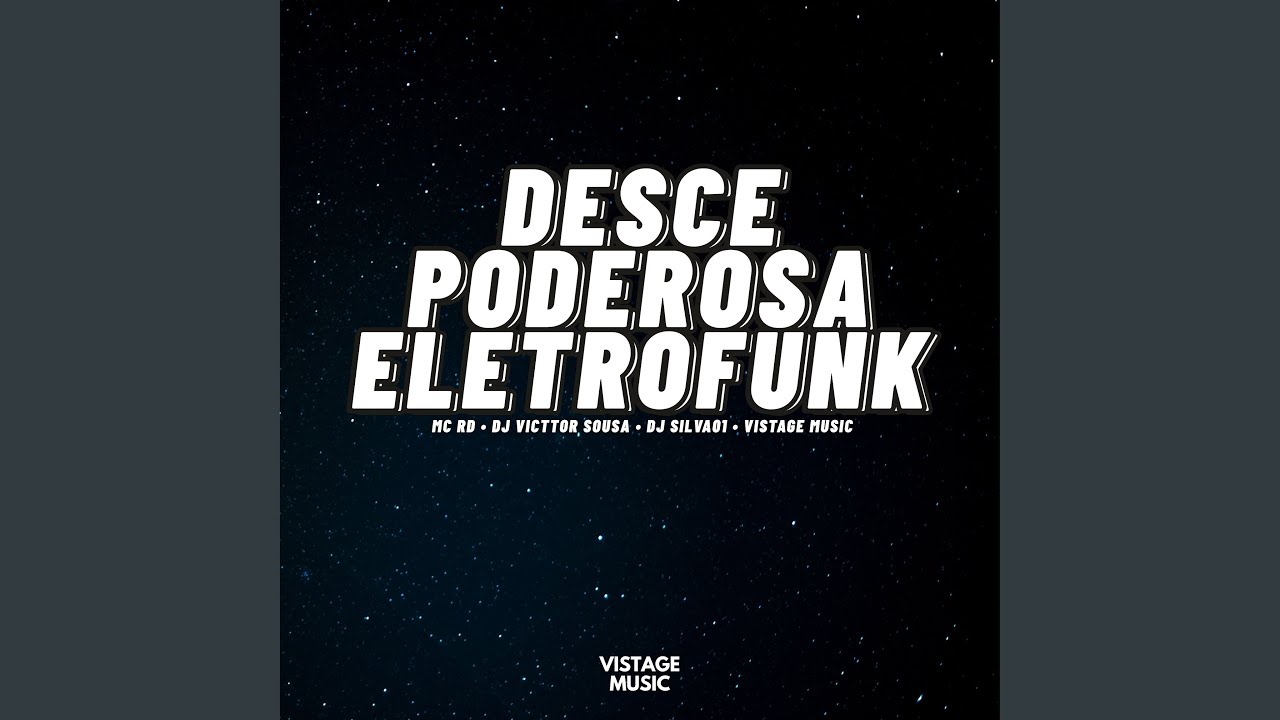Desce Poderosa - Eletrofunk