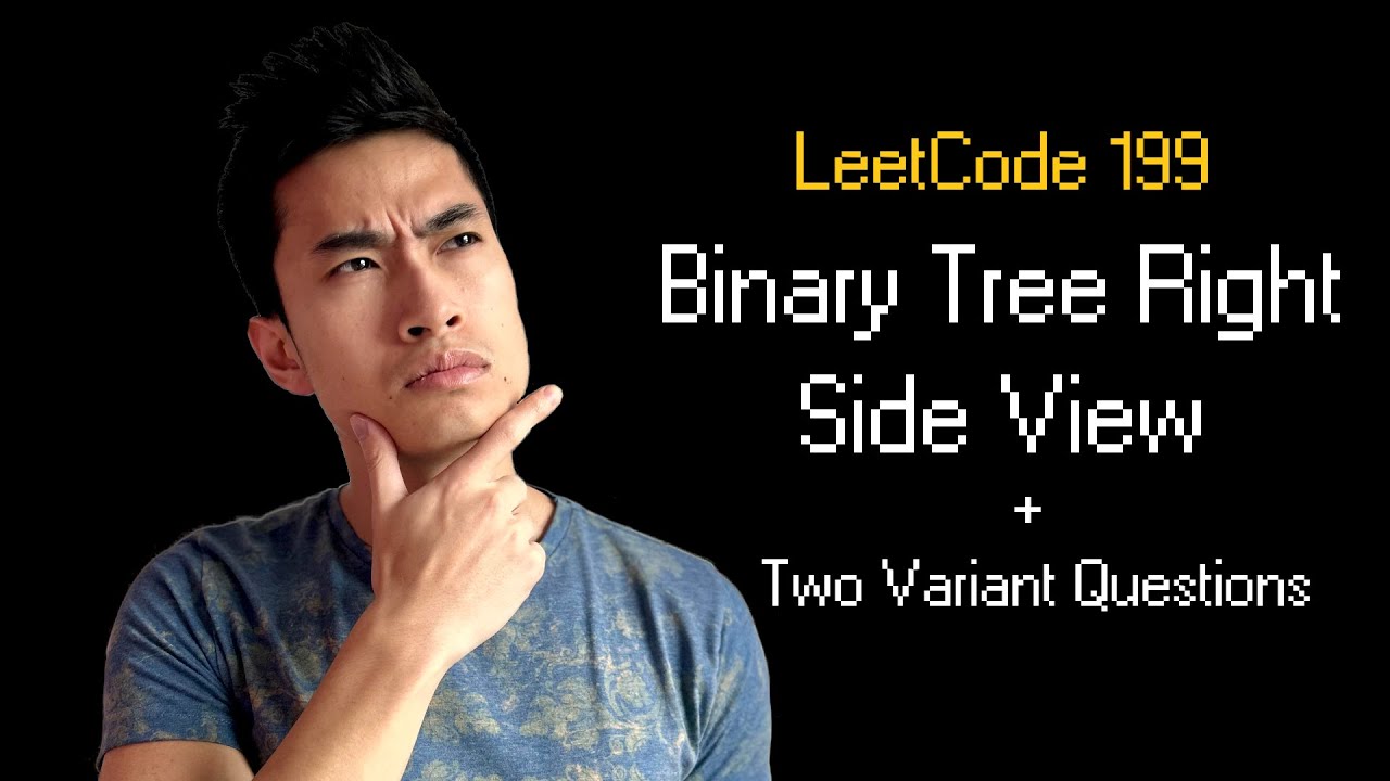 Binary Tree Right Side View || Leetcode 199 || 2 Variant Questions Big Tech Actually Asks