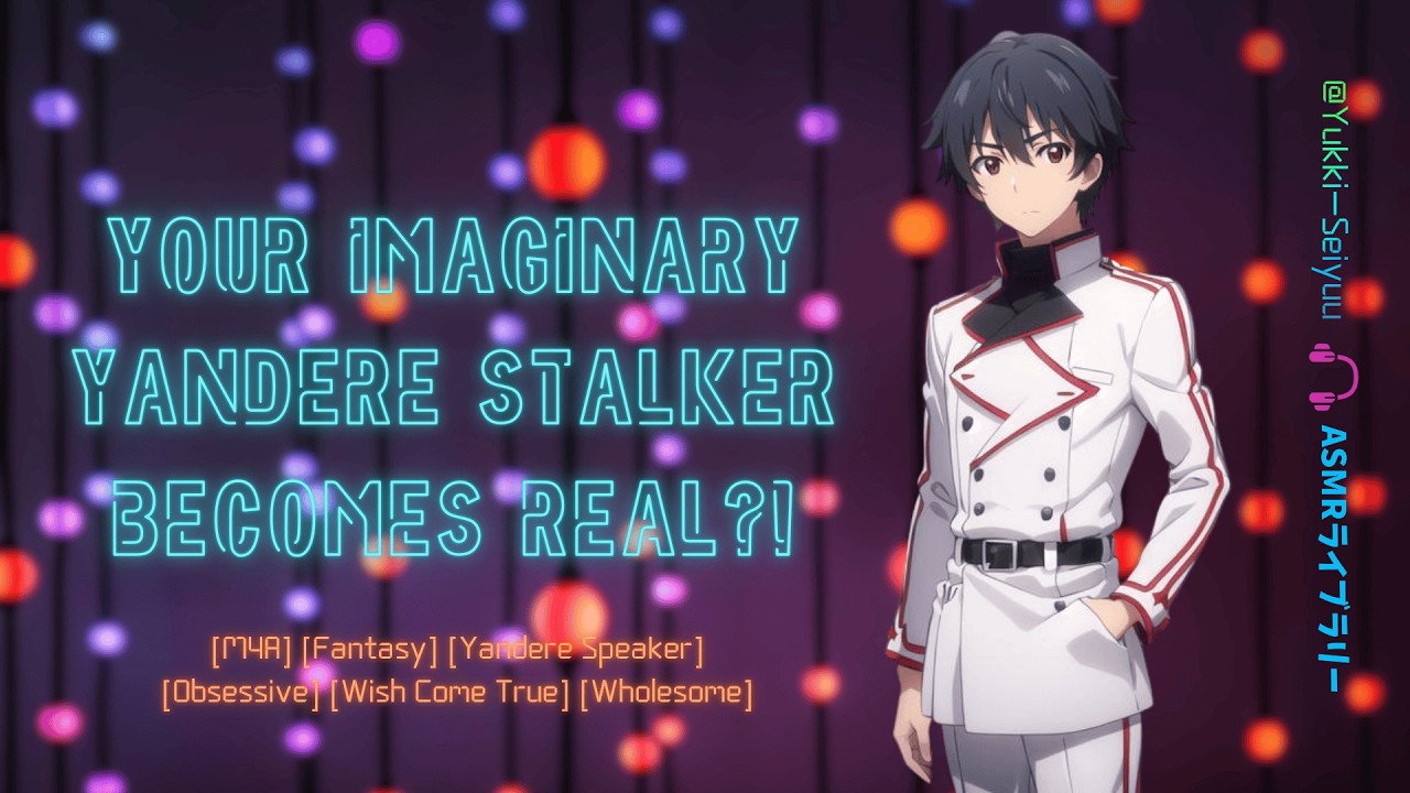Your Imaginary Yandere Stalker Becomes Real?! [M4A] [ASMR RP] [Obsessed] [Fantasy] [Wholesome]
