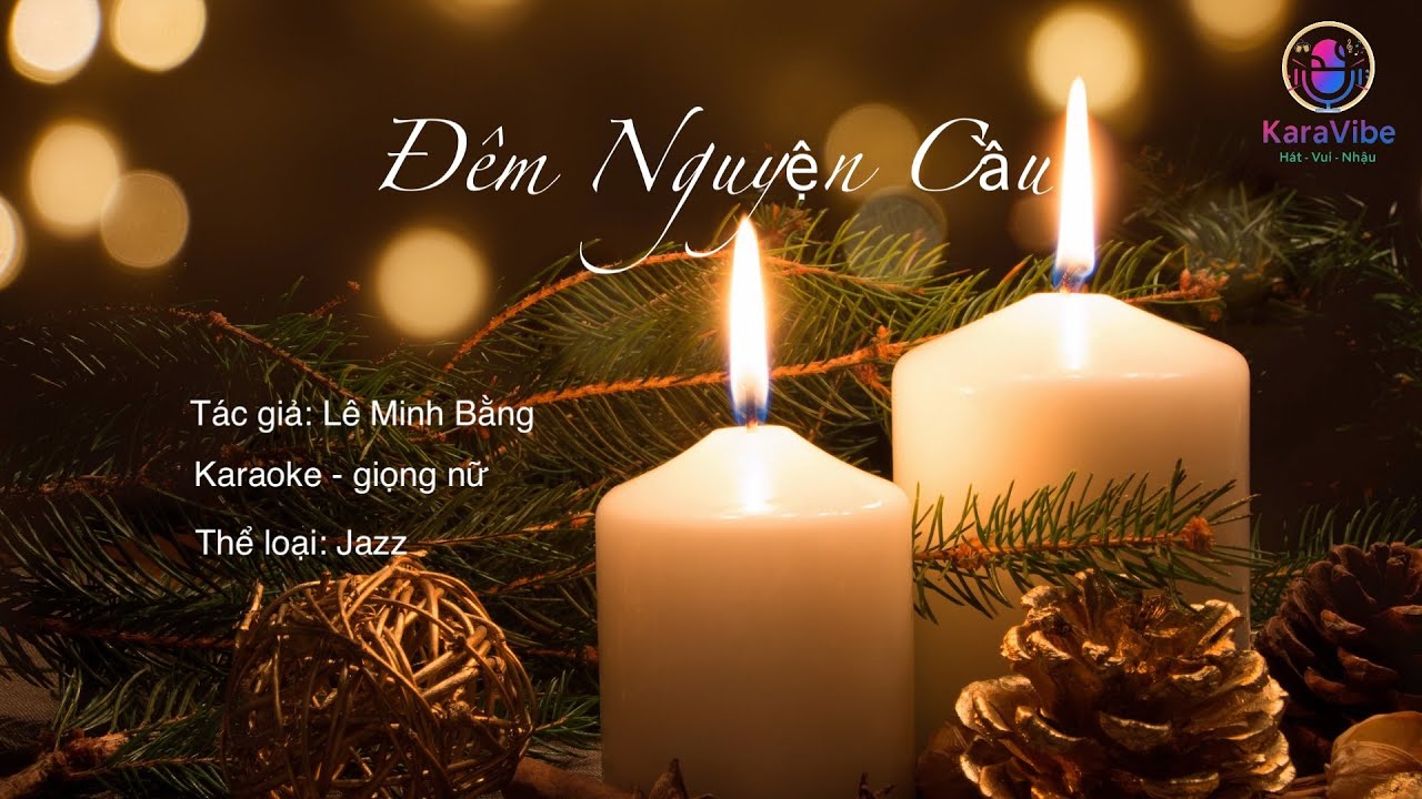 Đ&ecirc;m Nguyện Cầu - Karaoke tone nữ (female) thể loại Jazz - KaraVibe-VN H&aacute;t-Vui-Nhậu