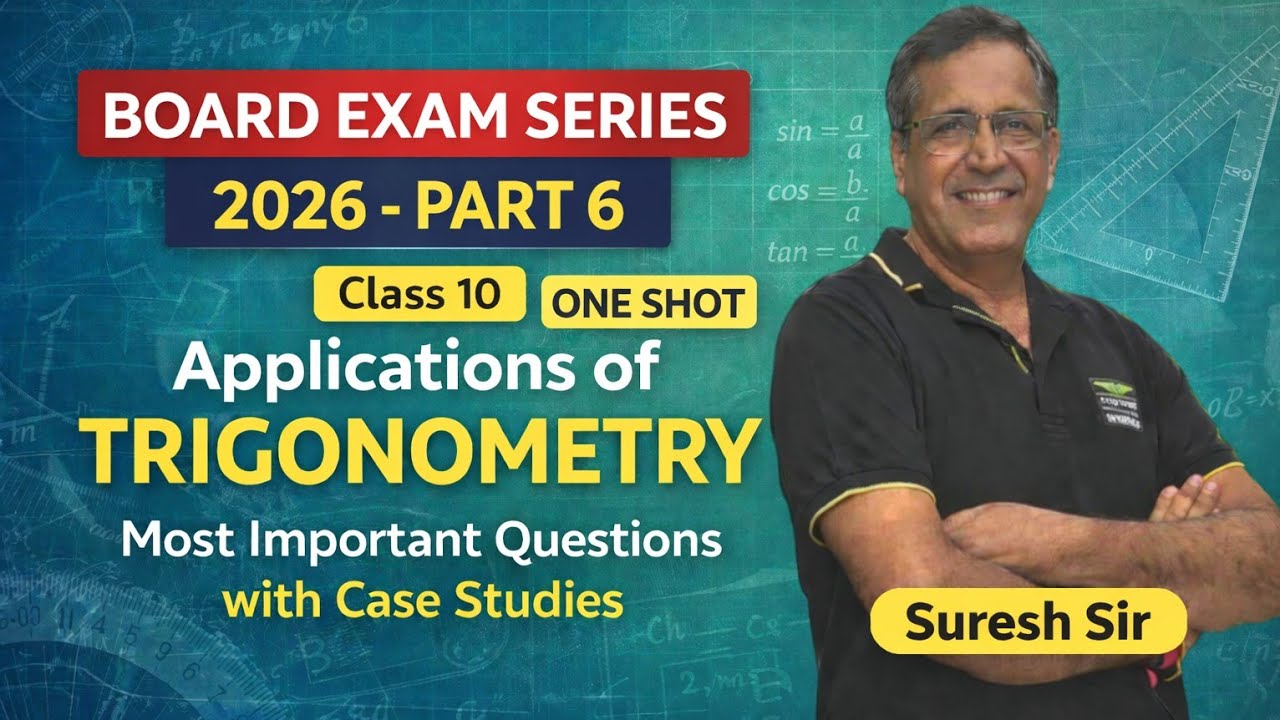 Applications of Trigonometry – One Shot | Class 10 Board Exam Series 2026 | Most Important Questions