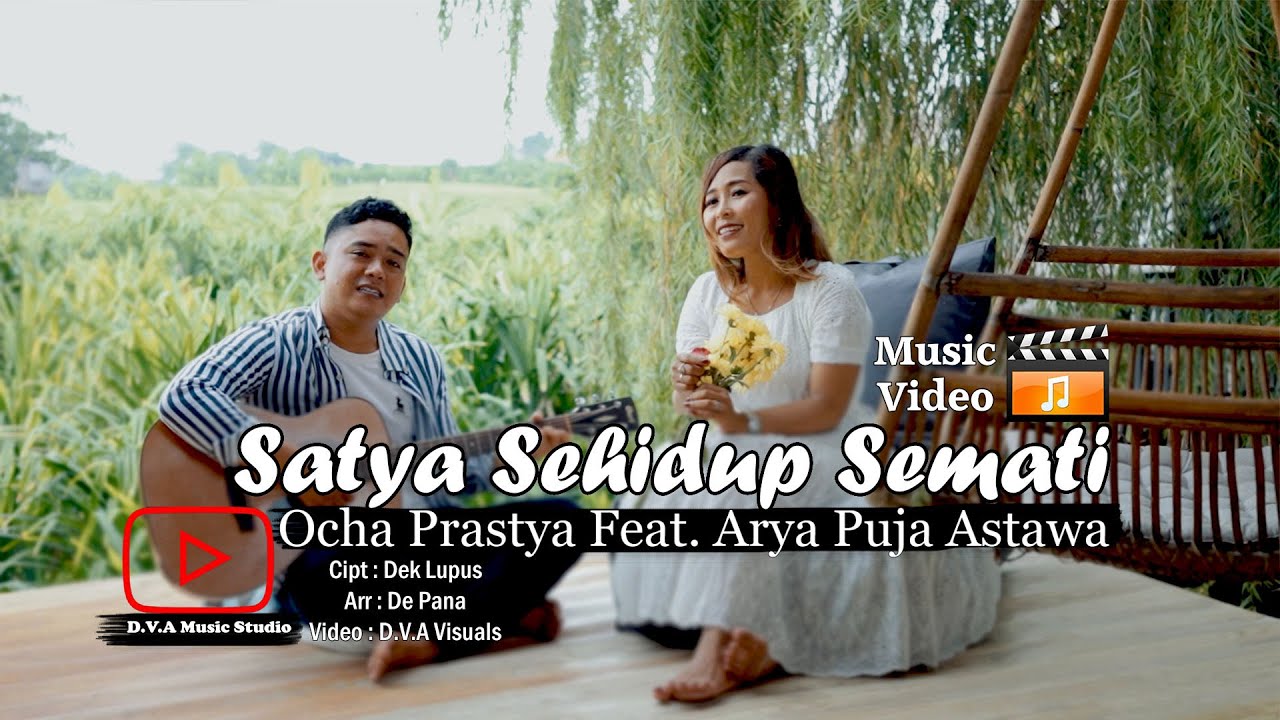 Satya sehidup semati _ Ocha Prastya Feat. Arya puja astawa ( Official Music Video )
