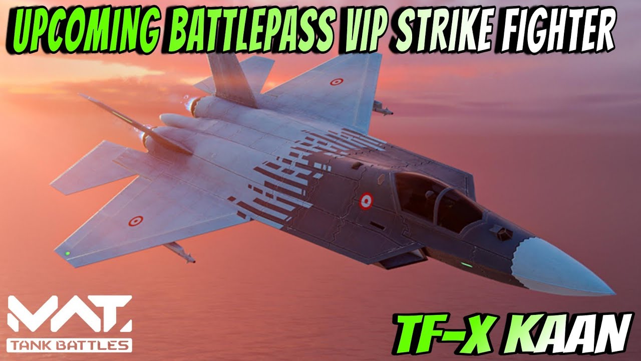 TF-X KAAN - Upcoming Battlepass Vip Strike Fighter Review & Gameplay 🔥 MWT :  TANK BATTLES 