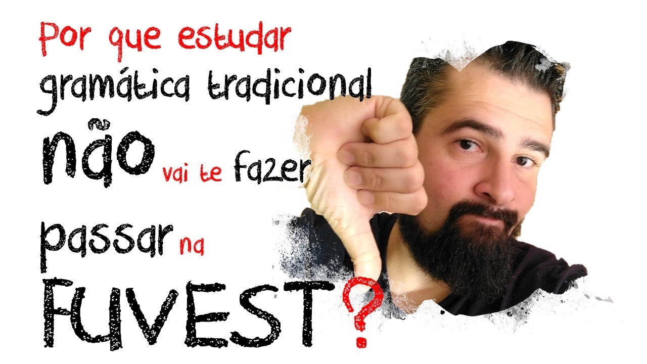 Por que estudar GRAMÁTICA TRADICIONAL não vai te fazer PASSAR na FUVEST?