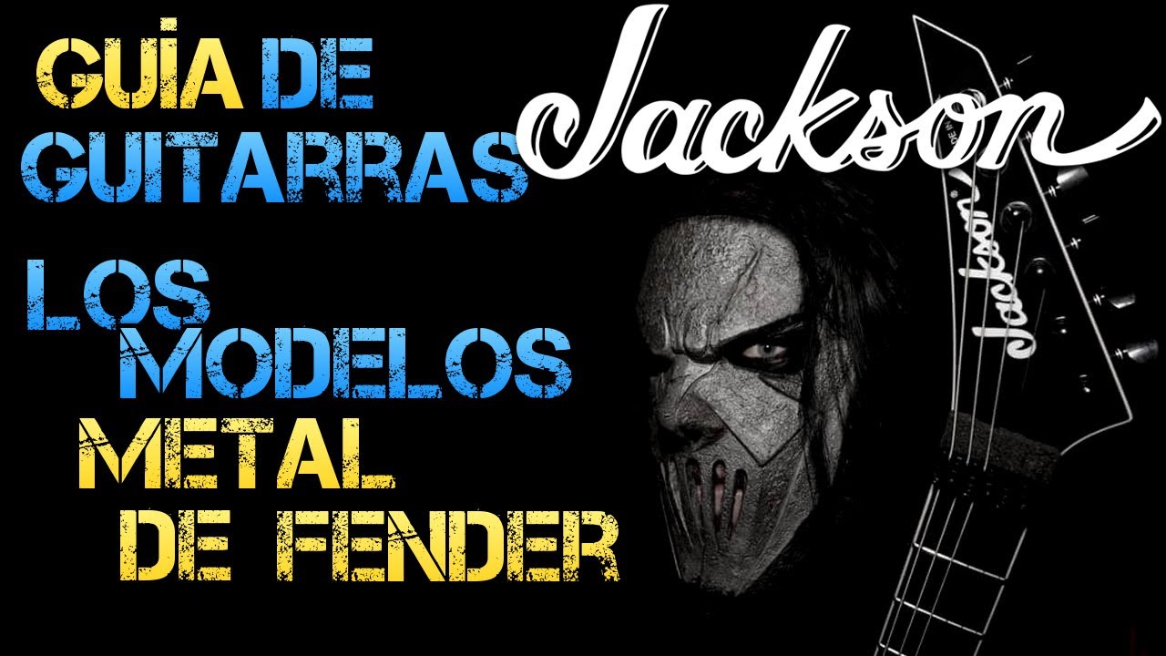 JACKSON Guitars (GUIA de Compra): Las Guitarras para Hard Rock y Heavy Metal de FENDER