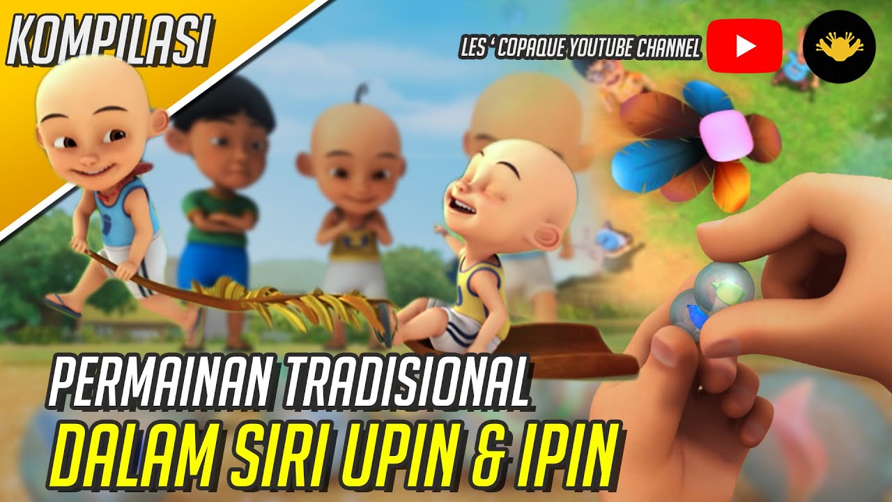 Kompilasi Permainan Tradisional Dalam Siri Upin & Ipin