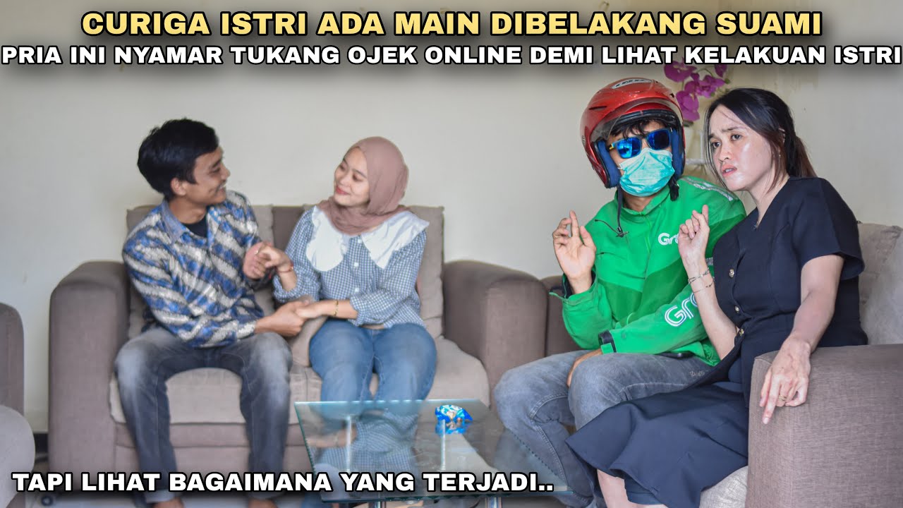 CURIGA ISTRI ADA MAIN DIBELAKANG SUAMI, PRIA INI NYAMAR TUKANG OJEK ONLINE DEMI LIHAT KELAKUAN ISTRI