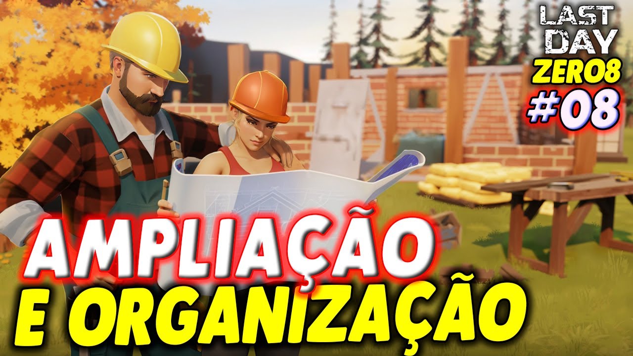 AMPLIAÇÃO DE BASE E ORGANIZAÇÃO DE BAÚS - LAST DAY DO ZERO 8 #08