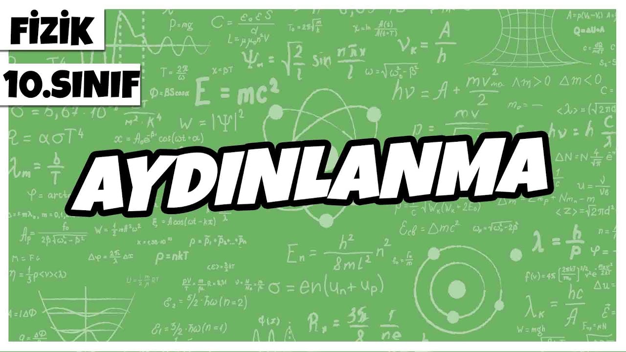 10.Sınıf Fizik - Aydınlanma | 2022