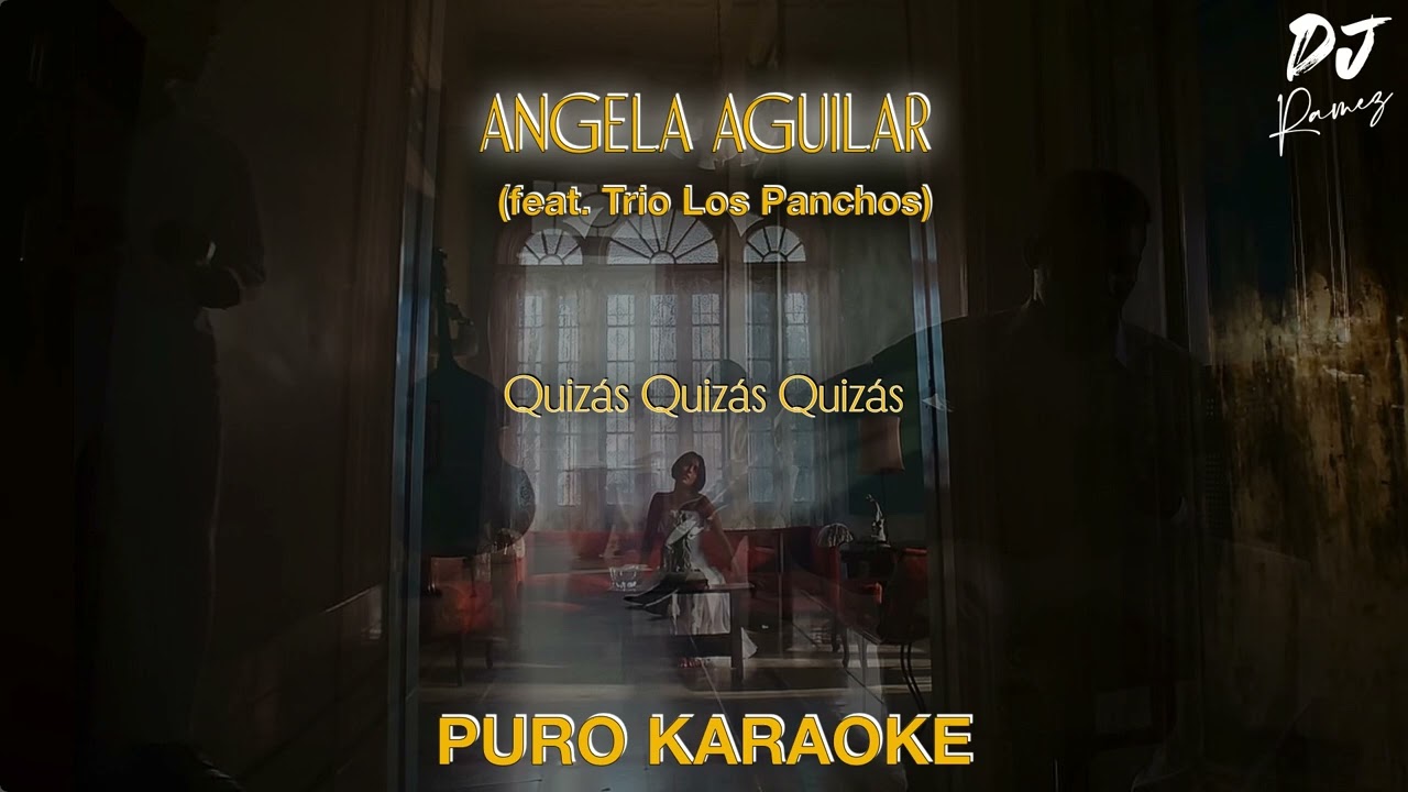 Quizas Quizas Quizas-Angela Aguilar(feat  Trio Los Panchos)-Karaoke🔥✨2o24✨