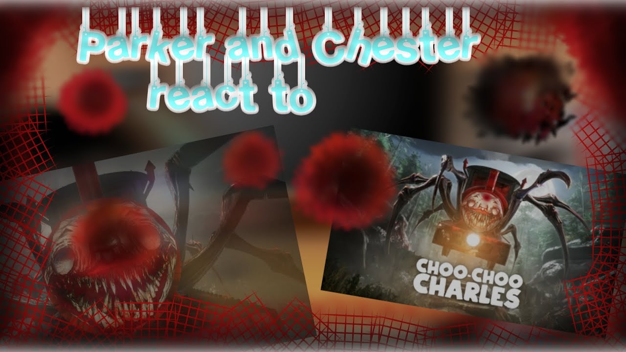 Paker and Chester react to choo choo Charles ft. a new guest and spicy 🔥paker x Chester