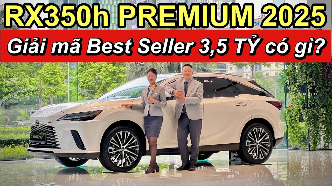 Lexus RX350h Premium 2025 – SUV Best Seller 3,5 TỶ có xứng đáng từng đồng?