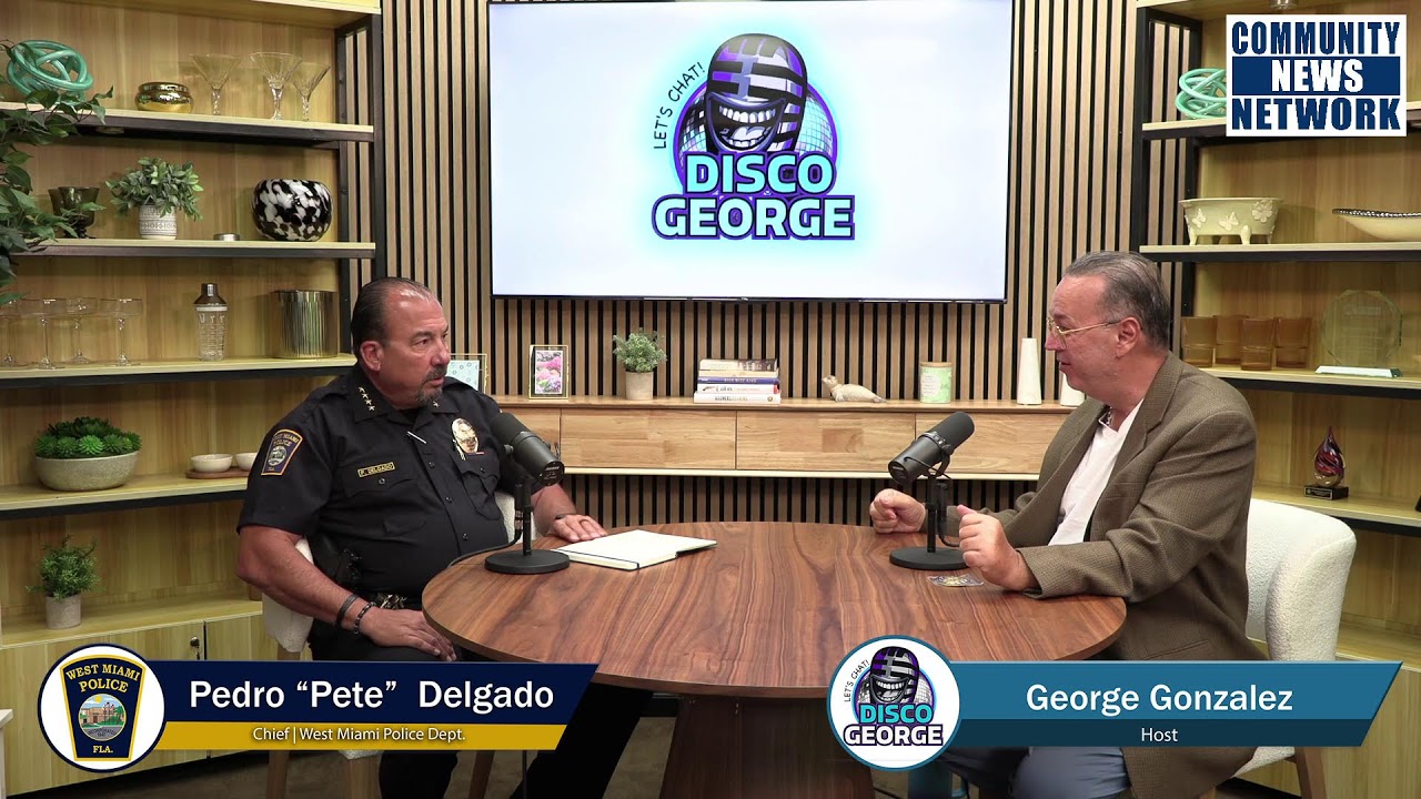 Let's Chat with Disco George with Pedro Delgado, Chief of West Miami PD