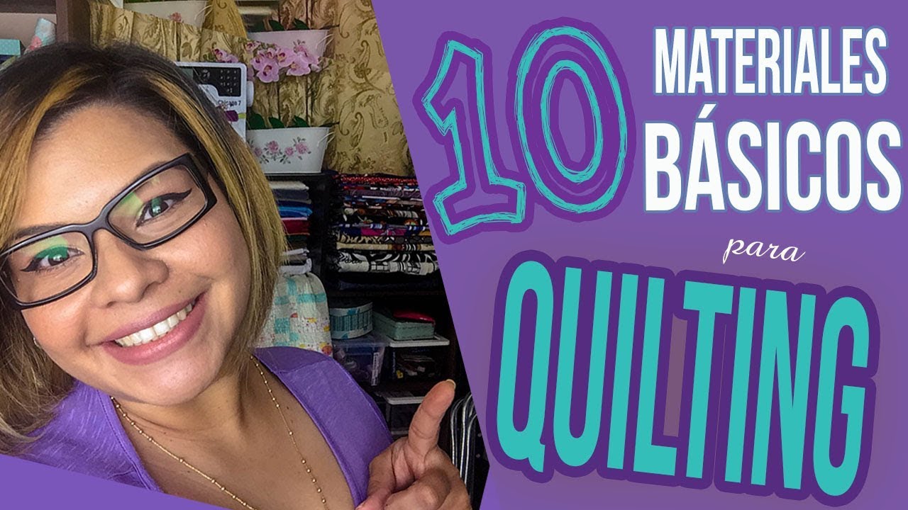 TOP 10 MATERIALES BÁSICOS para QUILTING (Acolchado a Máquina) – para PRINCIPIANTES